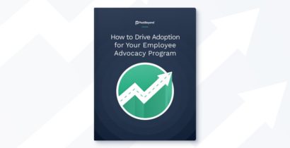 How To Drive Adoption For Your Employee Advocacy Program