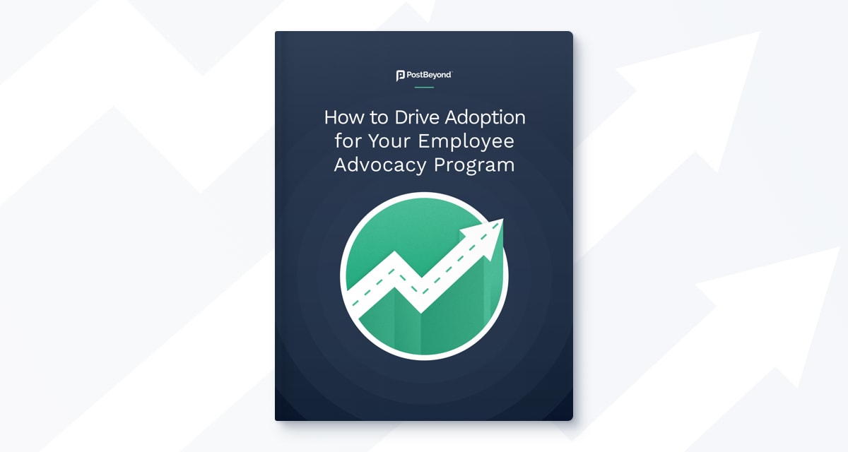 How To Drive Adoption For Your Employee Advocacy Program