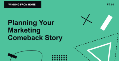 WFH 04: Planning Your Marketing Comeback Story in 2020