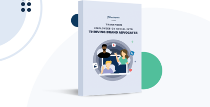 Transform Employees on Social into Thriving Brand Advocates