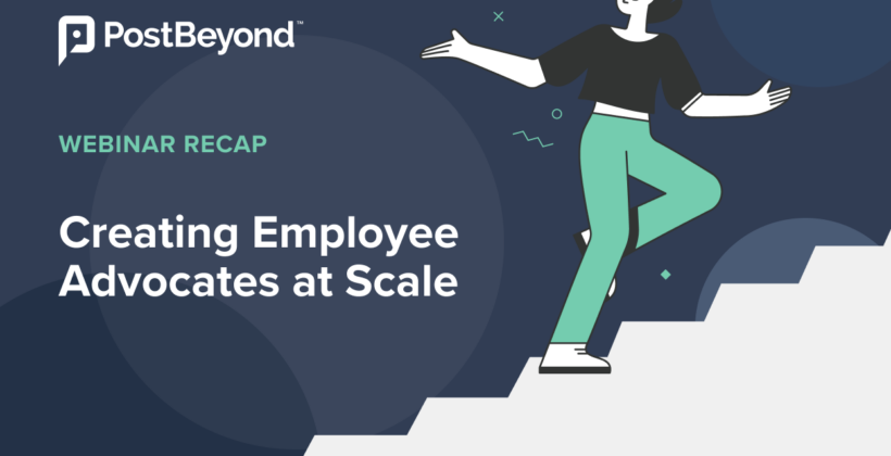 Webinar Recap: How to Get More Employee Advocates