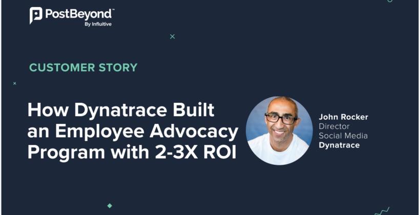 How Dynatrace Built an Employee Advocacy Program with Over 2X ROI